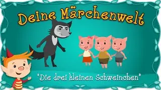 Die drei kleinen Schweinchen - Märchen und Geschichten für Kinder | Deine Märchenwelt