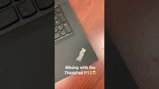 Mining with the ThinkPad P17!