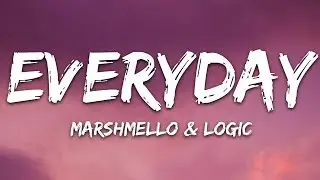 Marshmello & Logic - EVERYDAY (Lyrics)