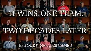 11 Wins. One Team. Two Decades Later. | Episode 5: 2004 ALCS Game 5