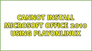 Ubuntu: Cannot install Microsoft Office 2010 using PlayOnLinux