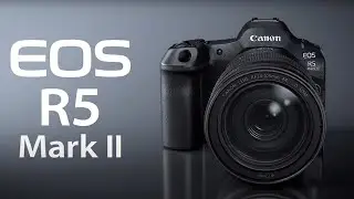 Introducing the EOS R5 Mark II (Canon Official)