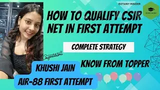 How to qualify CSIR NET in FIRST ATTEMPT - Topper Strategy - AIR 88  @BotanyInsider