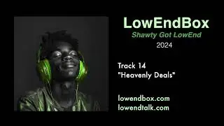 Heavenly Deals by LowEndBox - Track 14 on Shawty Got LowEnd (2024)