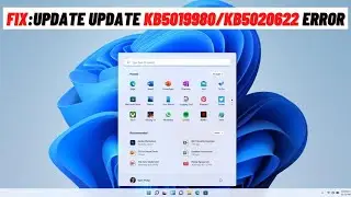 How to Fix Update KB5019980/KB5020622 Not Installing/Downloading On Windows 11