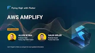 AWS Amplify - Flying High with Flutter #68