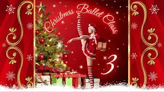 Christmas Ballet Class, Vol. 3