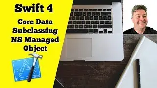 Swift 4: Using Core Data - Subclassing NSManagedObject - Lesson 3