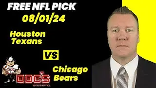 NFL Picks - Houston Texans vs Chicago Bears Prediction, 8/1/2024 Preseason NFL Expert Best Bets