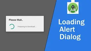 How To Create Loading Alert Dialogs in Android Studio