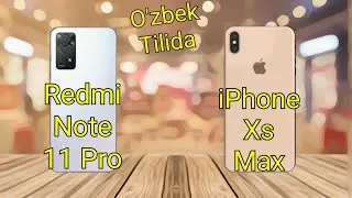 Redmi Note 11 Pro va iPhone XS Max. texnik uz