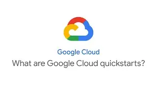 What are Google Cloud quickstarts?