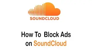 How to Block Ads on SoundCloud | Skip Ads On SoundCloud (2022)