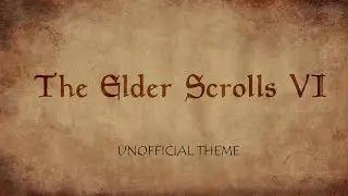 The Elder Scrolls VI | Soundtrack - Main Theme (unofficial)