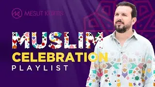 Mesut Kurtis - Muslim Celebration