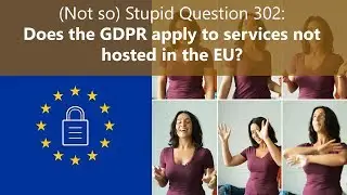 (Not so) Stupid Question 302: Does the GDPR apply to services not hosted in the EU?