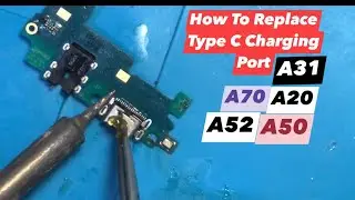 ‎تغيير كونكتور شحن A20 21S A31 32 A40 A41 A50 51 52 A71 72 charging connector replacement usb type c