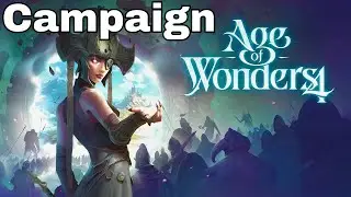 There's a Campaign?!  Who Knew... Age of Wonders 4