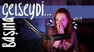 Başıma Gelseydi #1 | takipçilerimin hikayeleri