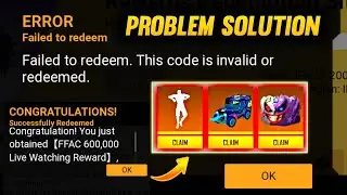 Faild To Redeem.This Is Invalid Or Redeemed Problem Solution | Redeem Code Error Problem Solution