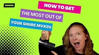 How to Use the Shure MVX2U | Shure