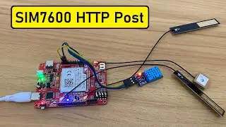 Cellular IoT with 4G LTE SIM7600 Modem | Send Data to Server with HTTP Post using SIM7600 & Arduino