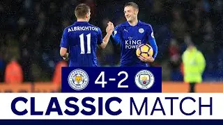 Vardys First Premier League Hat-Trick | Leicester City 4 Manchester City 2 | Classic Matches