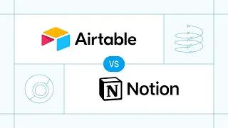 Airtable vs. Notion (2024) – Best Customizable Database