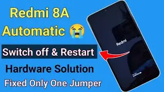 Redmi 8A Restart Problem | Redmi 8A Automatic 😭 Switch Off Problem | No Software New Problem Found