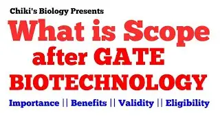 GATE BIOTECHNOLOGY 2025-26 || What is Scope after GATE BIOTECHNOLOGY exam........By Chikis Biology