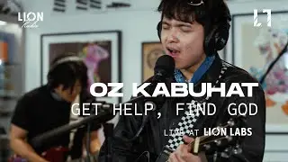 Oz Kabuhat - Get Help, Find God (Live at Lion Labs)