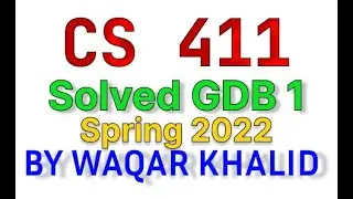 CS411 GDB 1 SPRING 2022 100% CORRECT SOLUTION BY VIRTUAL GURU