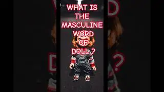 What is masculine word of doll? #doll #chukky doll #ytshorts  #maledoll #themodernlearning