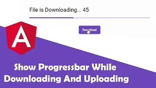 Show Progress Bar While Downloading & Uploading A File In Angular & Node JS