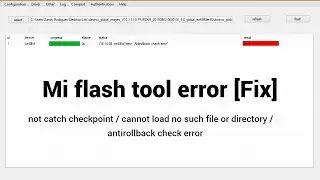 Mi flash tool error cannot load | anti rollback error