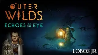 Outer Wilds DLC - Echoes of the Eye | First Playthrough (Pt. 1)