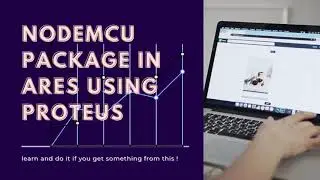 Exercise Design 3 - Node Mcu Package In Ares Using Proteus Version 8.6 | Tutorial#11