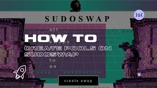 DeFi Tutorial: How to create NFT pools on Sudoswap