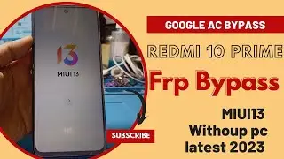 Redmi 10 Prime Frp Bypass MIUI 13/Redmi 10 prime Google Account Remove Without PC Latest 2023