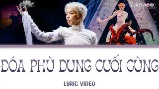 [LYRICS] ĐÓA PHÙ DUNG CUỐI CÙNG - Đức Phúc gây nhớ thương với bản ballad sâu lắng | ANH TRAI SAY HI