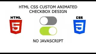 Custom Animated Checkbox - How to make switch/toggle/custom checkbox - HTML CSS - No Javascript