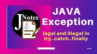 Java Exception | Legal and illegal in try..catch..finally