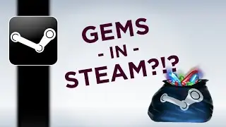 What are Steam Gems? - Explanation and Tutorial