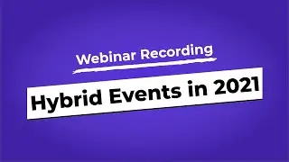 Hybrid Events in 2021 | Virtual Conference Manager | Webianr