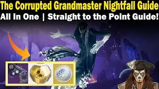 Destiny 2 | The Corrupted Grandmaster Nightfall Guide | FAST & EASY to follow Guide