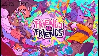 Friends Vs Friends, Let's Blindly Try All The Games In My Steam Library