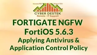 #4 | Fortigate | FortiOS 5.6.3 | Applying Antivirus and Application control profile