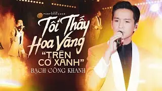 TÔI THẤY HOA VÀNG TRÊN CỎ XANH - BẠCH CÔNG KHANH live at #Lululola