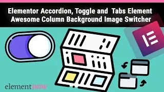 Elementor Accordion, Toggle and Tabs Element Awesome Column Background Images Switcher