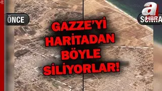 Gazze'yi Haritadan Böyle Siliyorlar! İşte O Korkunç Görüntüler | A Haber